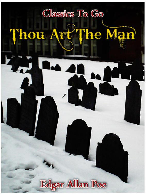 Thou Art the Man, Classics To Go
