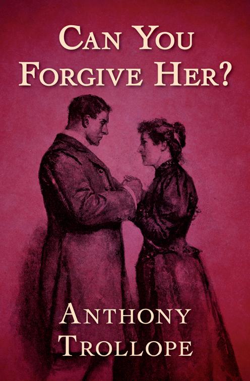 Can You Forgive Her?, The Palliser Novels