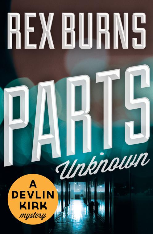 Parts Unknown, The Devlin Kirk Mysteries