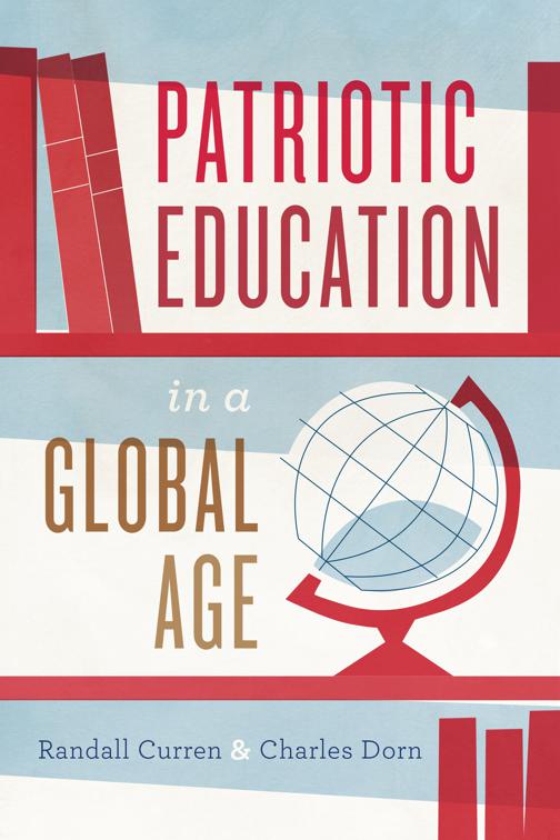 Patriotic Education in a Global Age, History and Philosophy of Education Series