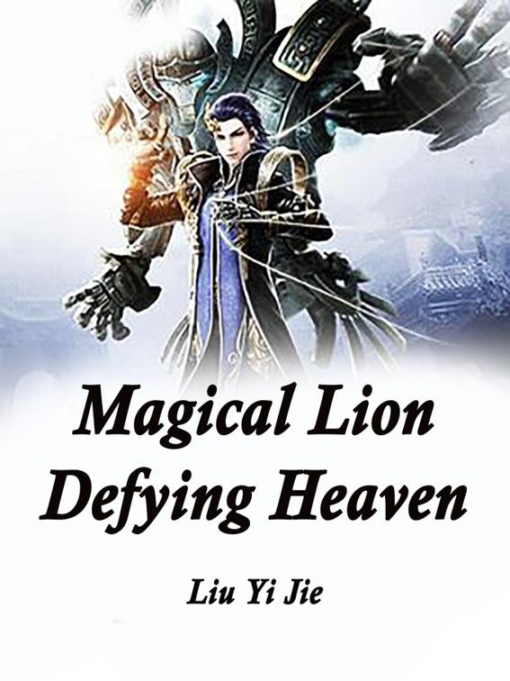 This image is the cover for the book Magical Lion Defying Heaven, Volume 5