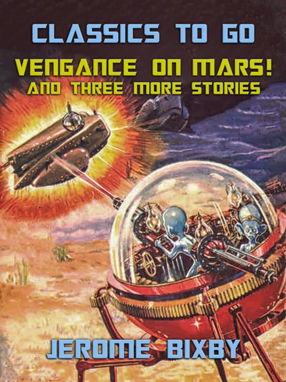 Vengance On Mars! And three more Stories, Classics To Go