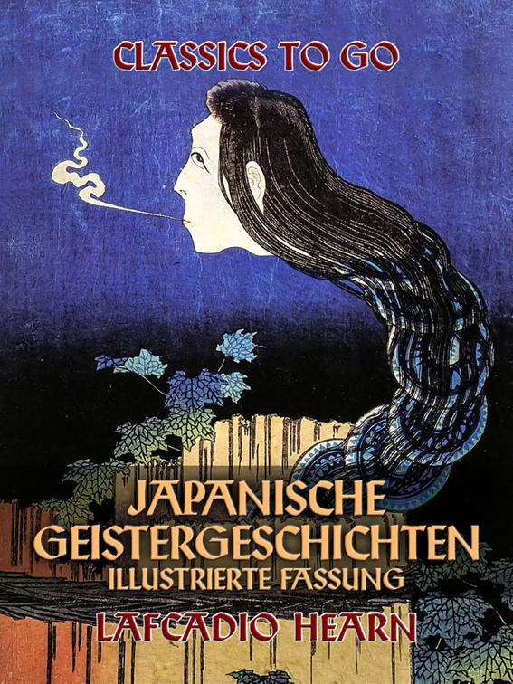 Japanische Geistergeschichten - Illustrierte Fassung, Classics To Go