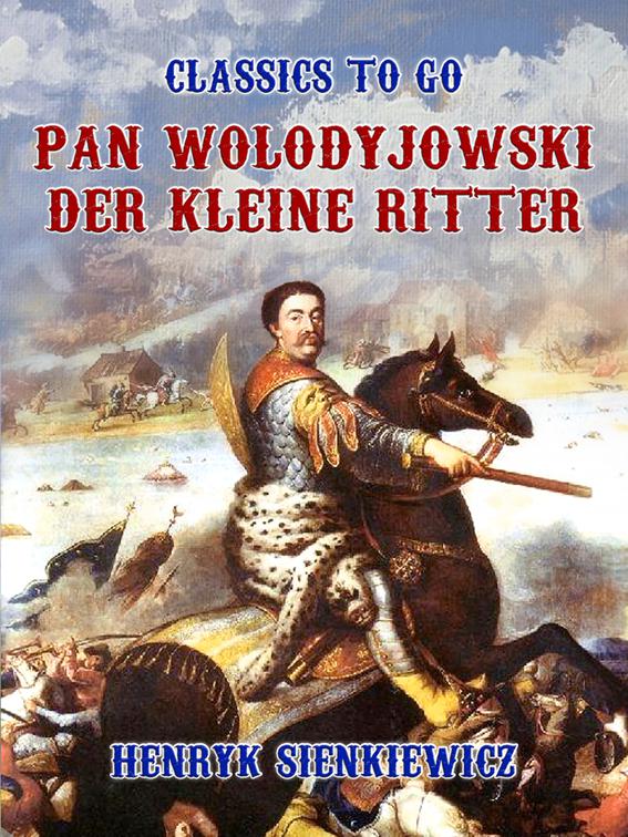 Pan Wolodyjowski, der kleine Ritter, Classics To Go