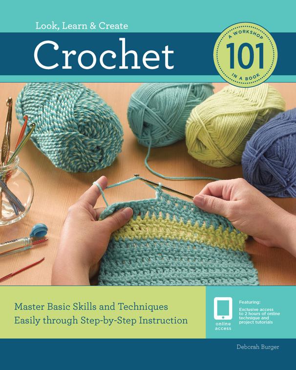 Crochet 101, Look, Learn &amp; Create