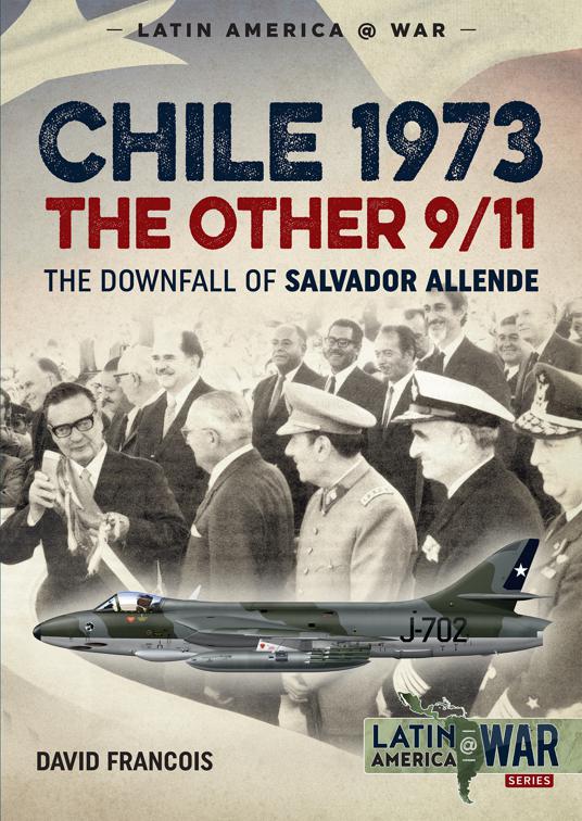 Chile 1973. The Other 9/11, Latin America at War