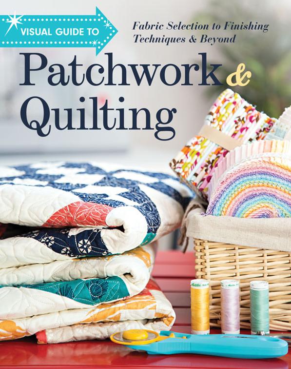 Visual Guide to Patchwork &amp; Quilting