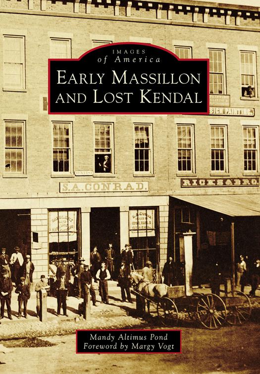 Early Massillon and Lost Kendal, Images of America