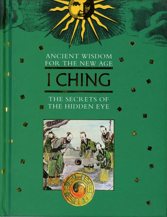 I Ching, Ancient Wisdom for the New Age