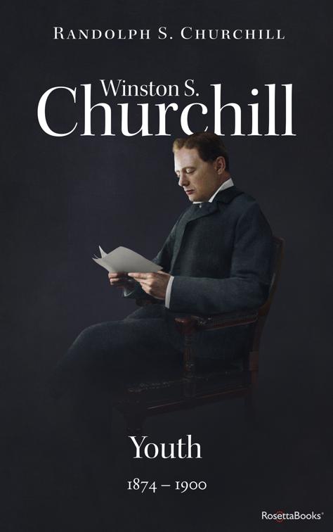 Winston S. Churchill: Youth, 1874–1900, Winston S. Churchill Biography