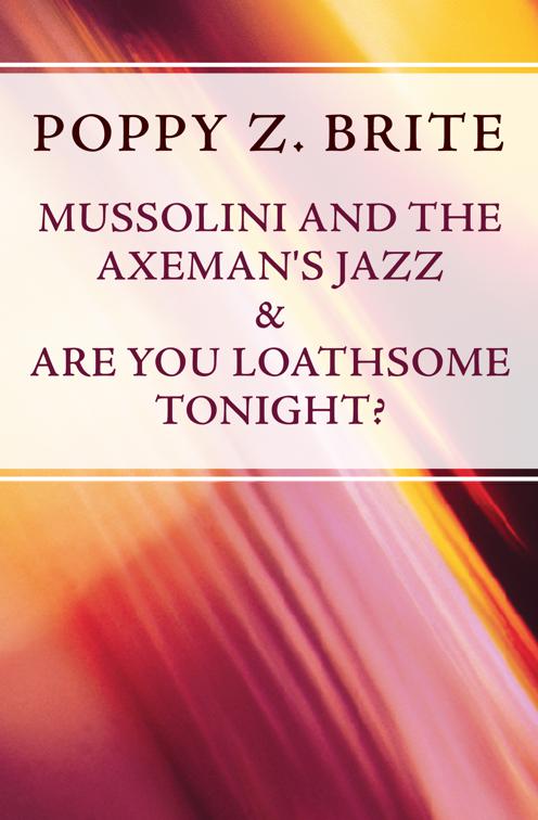 This image is the cover for the book Mussolini and the Axeman's Jazz & Are You Loathsome Tonight?