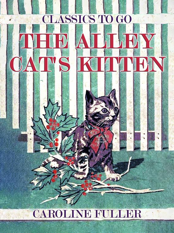 The Alley Cat&#x27;s Kitten, Classics To Go