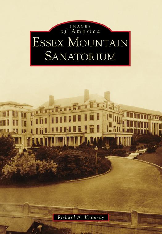 Essex Mountain Sanatorium, Images of America