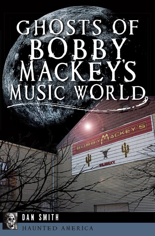 Ghosts of Bobby Mackey&#x27;s Music World, Haunted America