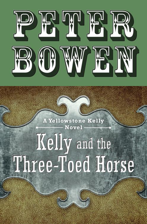 Kelly and the Three-Toed Horse, The Yellowstone Kelly Novels