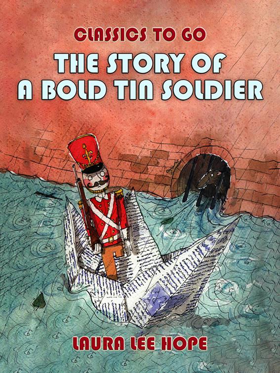 The Story Of A Bold Tin Soldier, Classics To Go