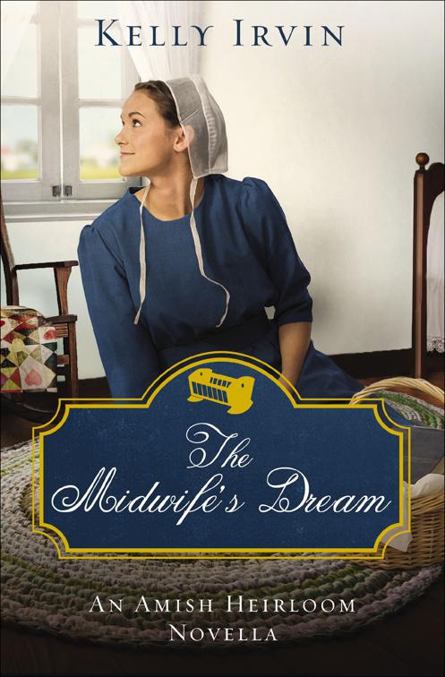 Midwife&#x27;s Dream, Amish Heirloom Novellas