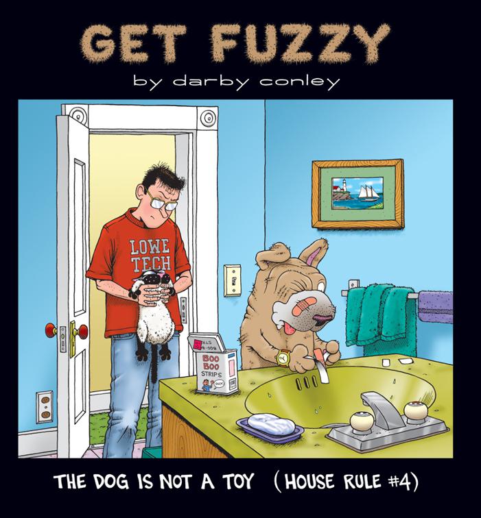 Dog Is Not a Toy, Get Fuzzy