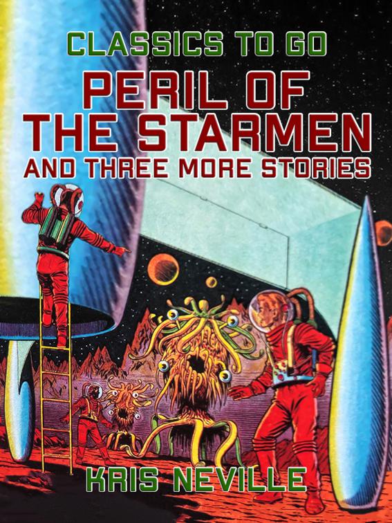 Peril of the Starmen and three more Stories, Classics To Go