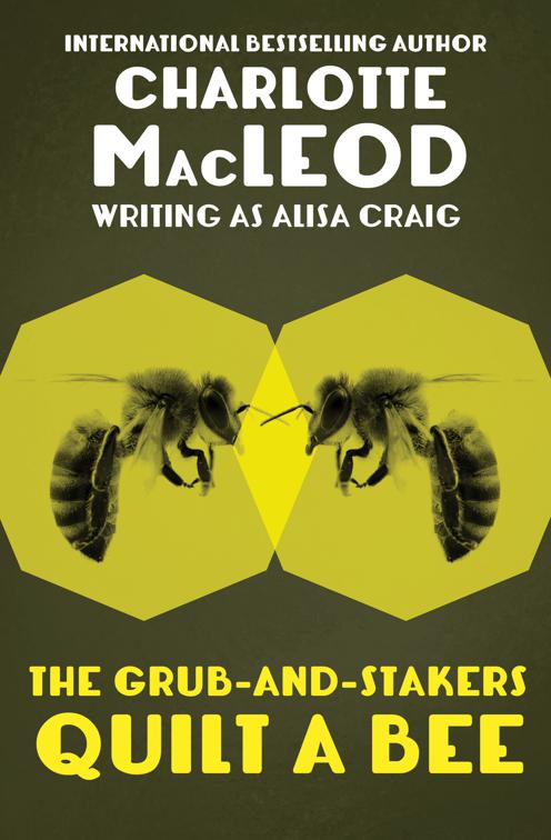Grub-and-Stakers Quilt a Bee, The Grub-and-Stakers