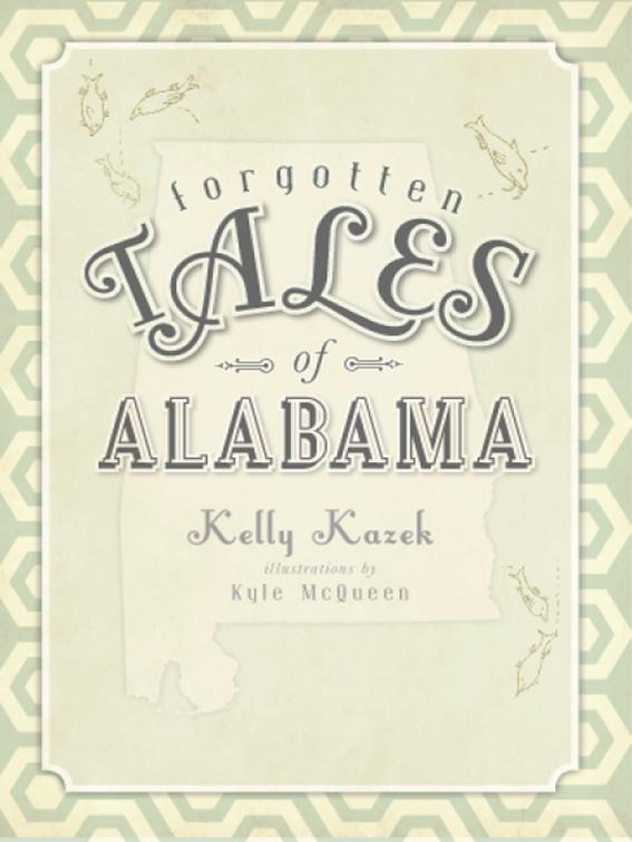 This image is the cover for the book Forgotten Tales of Alabama, Forgotten Tales
