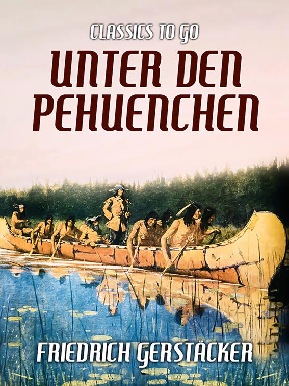 Unter den Pehuenchen, Classics To Go