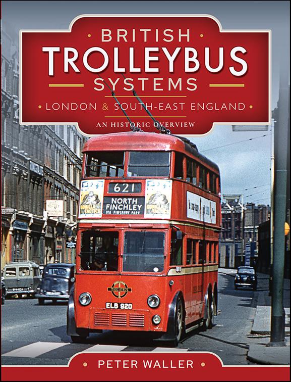 British Trolleybus Systems: London &amp; South-East England