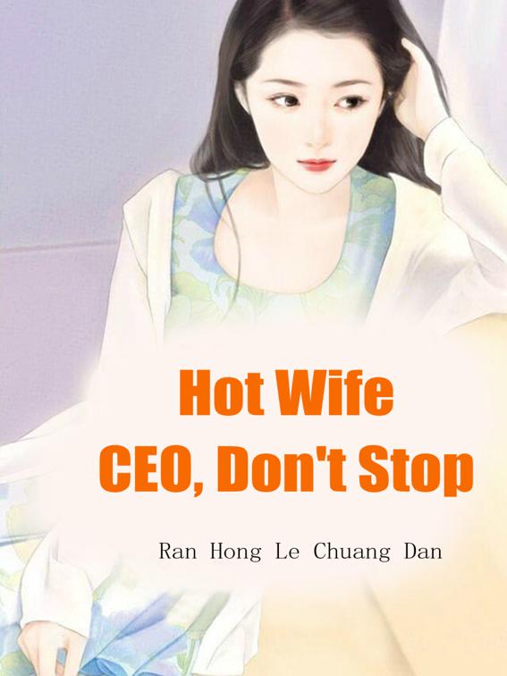 This image is the cover for the book Hot Wife: CEO, Don't Stop, Volume 4