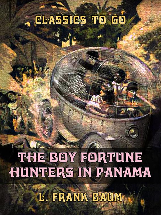 The Boy Fortune Hunters in Panama, Classics To Go