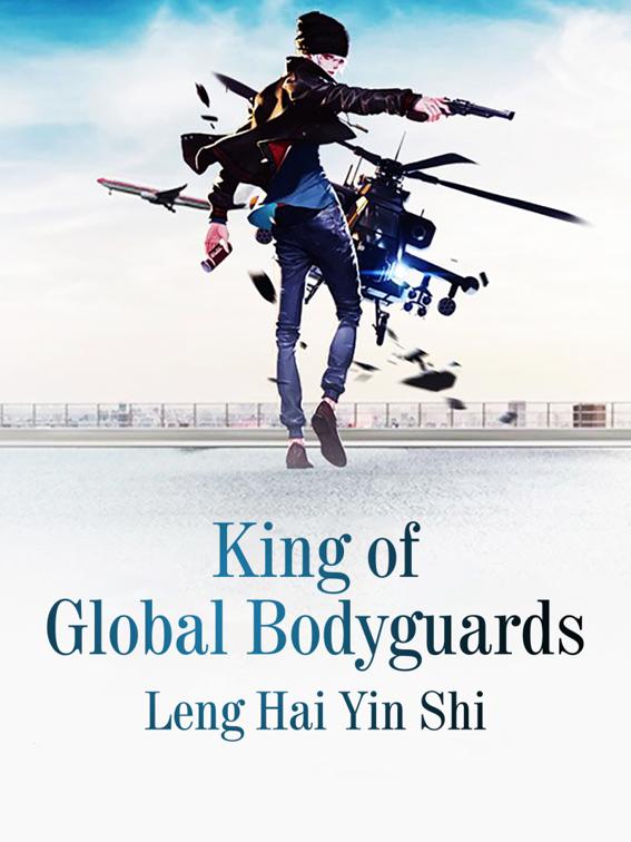 This image is the cover for the book King of Global Bodyguards, Volume 3