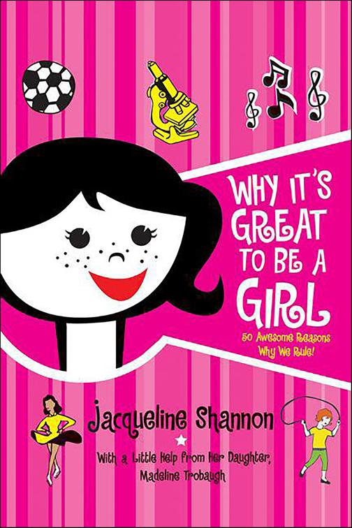 Why It&#x27;s Great to Be a Girl