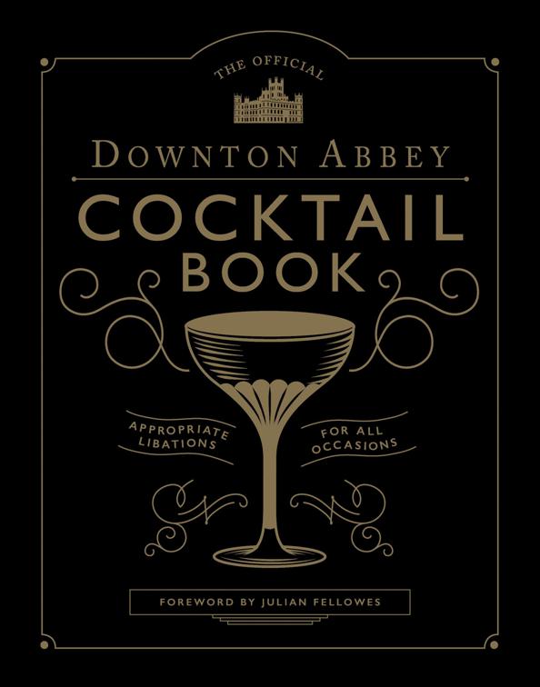Official Downton Abbey Cocktail Book, Downton Abbey Cookery