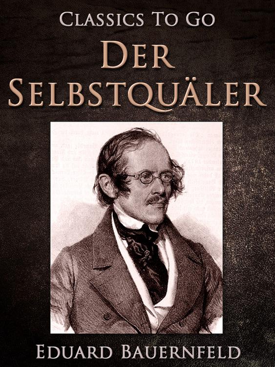 Der Selbstquäler, Classics To Go