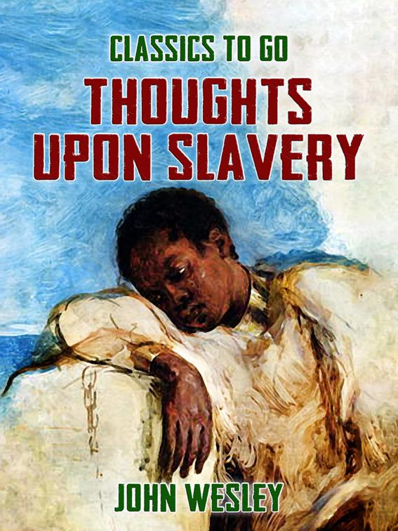 Thoughts upon Slavery, Classics To Go