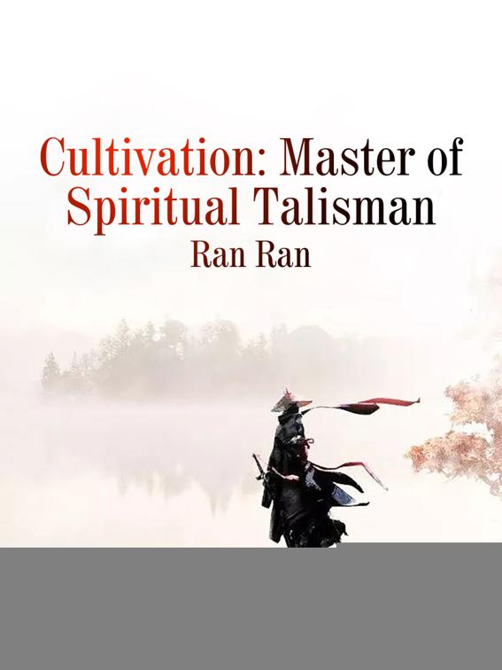 Cultivation: Master of Spiritual Talisman, Volume 1
