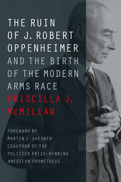 Ruin of J. Robert Oppenheimer, Johns Hopkins Nuclear History and Contemporary Affairs