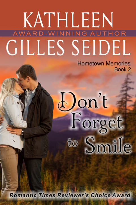 Don&#x27;t Forget to Smile (Hometown Memories, Book 2), Hometown Memories