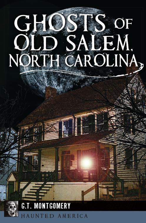 This image is the cover for the book Ghosts of Old Salem, North Carolina, Haunted America