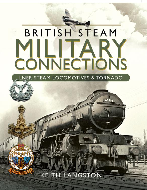 British Steam Military Connections: LNER Steam Locomotives &amp; Tornado