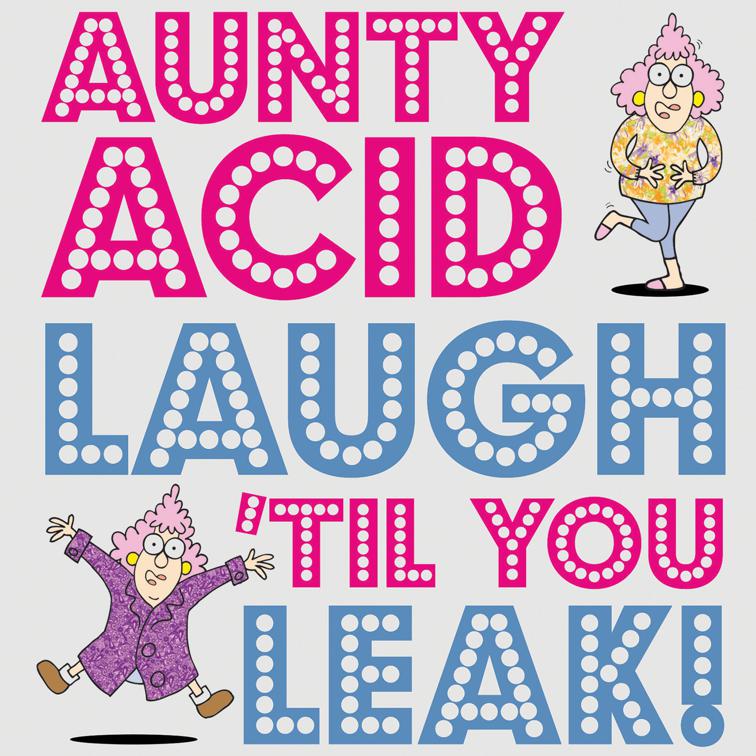 Aunty Acid: Laugh &#x27;Til You Leak!, Aunty Acid