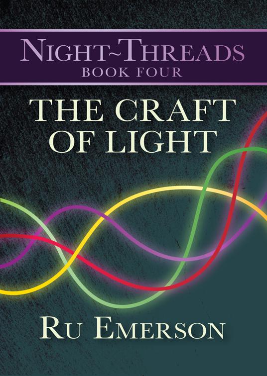 This image is the cover for the book Craft of Light, Night-Threads