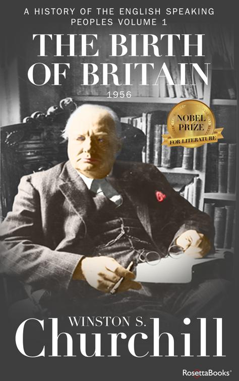 Birth of Britain, A History of the English-Speaking Peoples