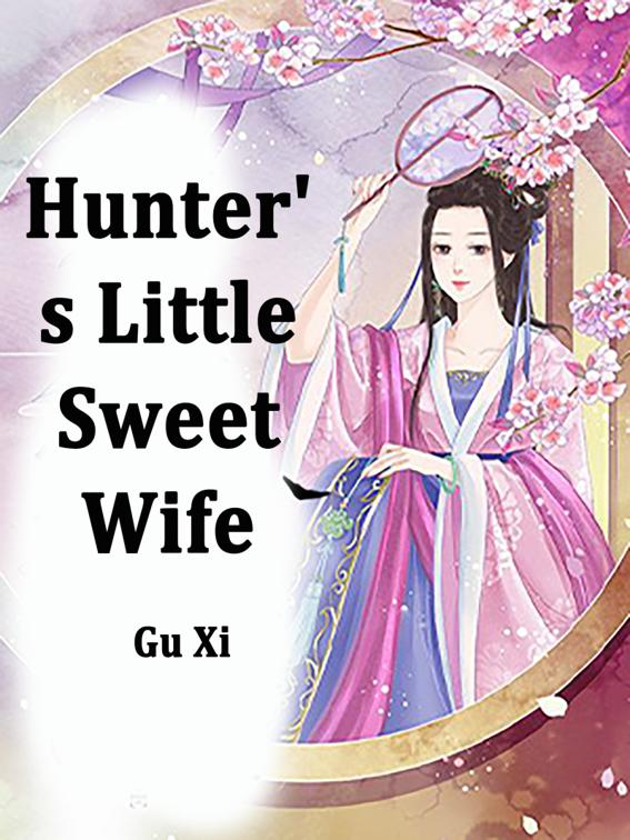 This image is the cover for the book Hunter's Little Sweet Wife, Volume 2