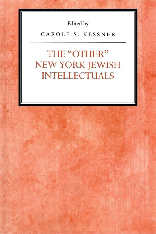 Other New York Jewish Intellectuals, Reappraisals Jewish Social History