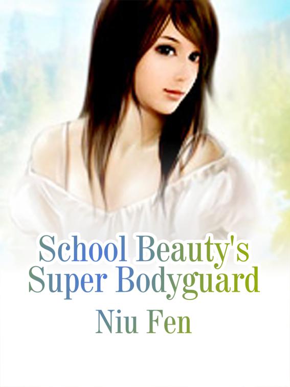 This image is the cover for the book School Beauty's Super Bodyguard, Volume 4