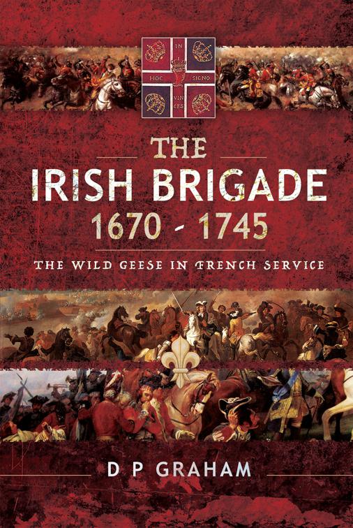 Irish Brigade, 1670–1745