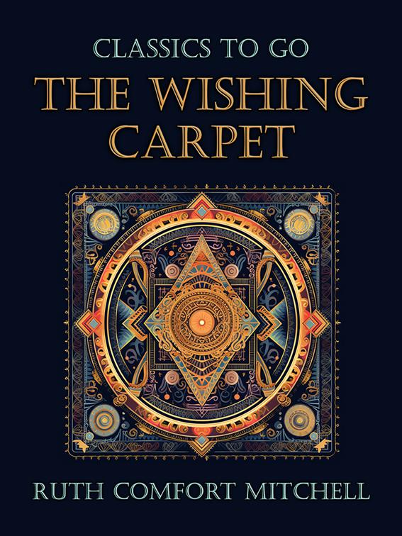 The Wishing Carpet, Classics To Go