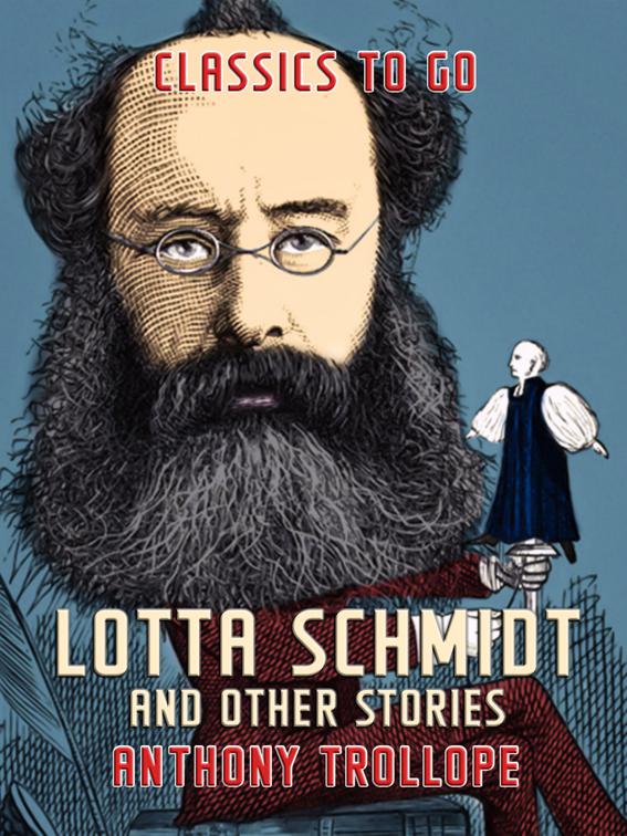 Lotta Schmidt and Other Stories, Classics To Go