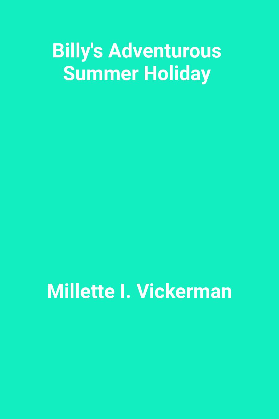 Billy&#x27;s Adventurous Summer Holiday