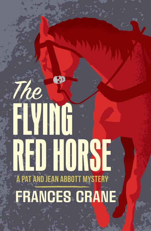 Flying Red Horse, The Pat and Jean Abbott Mysteries